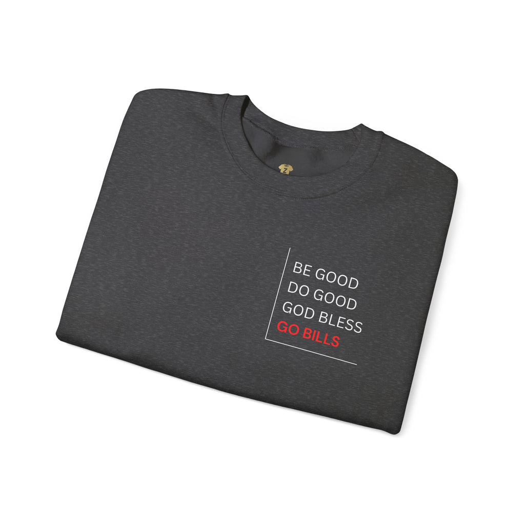 Buffalo Bills Inspired Sweatshirt | Be Good Do Good God Bless Crewneck | Perfect for Game Day, Tailgating, Sports Fans, Cozy Fashion