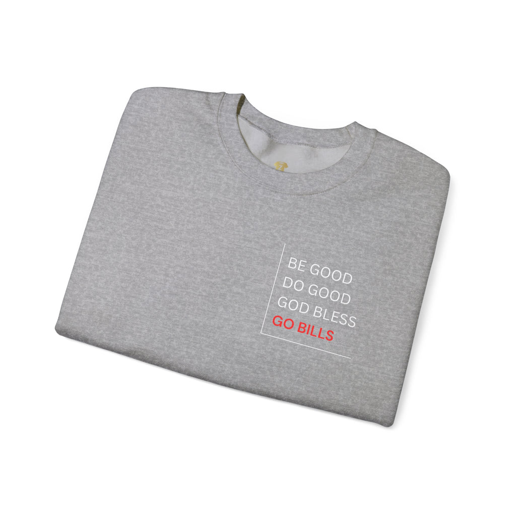 Buffalo Bills Inspired Sweatshirt | Be Good Do Good God Bless Crewneck | Perfect for Game Day, Tailgating, Sports Fans, Cozy Fashion