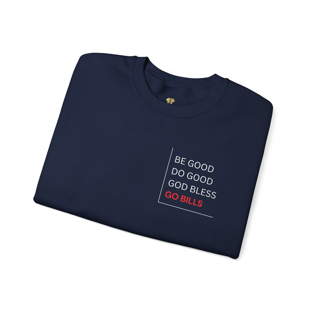 Buffalo Bills Inspired Sweatshirt | Be Good Do Good God Bless Crewneck | Perfect for Game Day, Tailgating, Sports Fans, Cozy Fashion